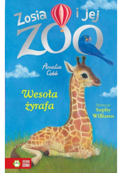 Zosia i jej zoo Wesoła żyrafa