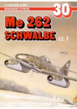Monografie lotnicze nr 30 Me 262 schwalbe