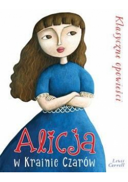 Klasyczne opowieści. Alicja w Krainie Czarów