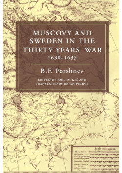 Muscovy and Sweden in the Thirty Years' War 1630 1635