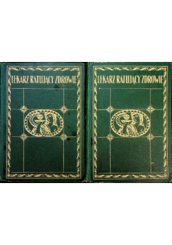 Lekarz ratujący zdrowie tom I i II ok 1929 r.