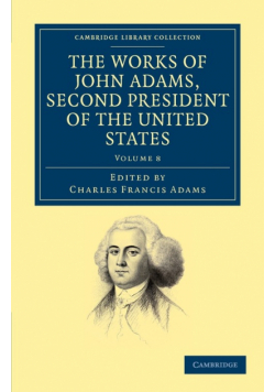 The Works of John Adams, Second President of the United States - Volume 8