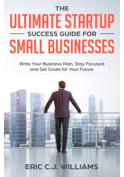 The Ultimate Startup Success Guide For Small Businesses