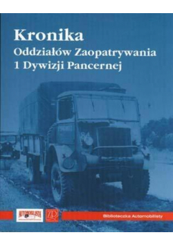 Kronika Oddziałów Zaopatrywania 1 Dywizji Pancer.