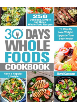 30 Day Whole Foods Cookbook