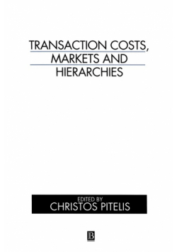 Transaction Costs, Markets and Hierarchies