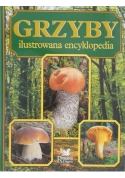 Grzyby Ilustrowana encyklopedia