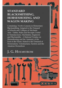 Standard Blacksmithing, Horseshoeing and Wagon Making