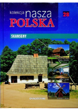 Kolekcja nasza polska tom XXVIII- Skanseny