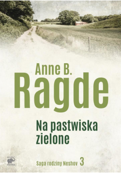 Saga rodziny Neshov Tom 3 Na pastwiska zielone