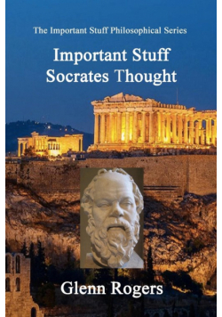 Important Stuff Socrates Thought