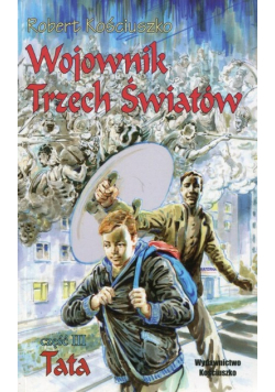Wojownik Trzech Światów  Część III  Tata