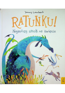 Ratunku! Najmilszy smok na świecie