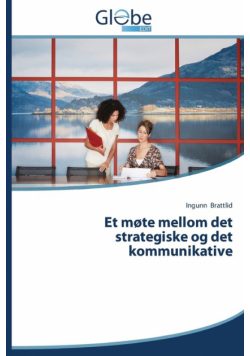 Et Mote Mellom Det Strategiske Og Det Kommunikative