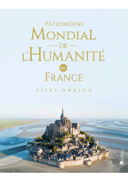 Patrimoine mondial de l'Humanite en France Sites UNESCO