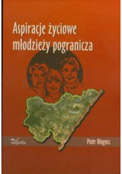 Aspiracje życiowe młodzieży pogranicza