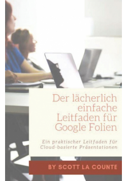 Der lächerlich einfache Leitfaden für Google Folien