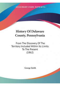 History Of Delaware County, Pennsylvania