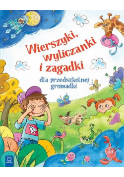 Wierszyki wyliczanki i zagadki dla przedszkolnej gromadki mk.