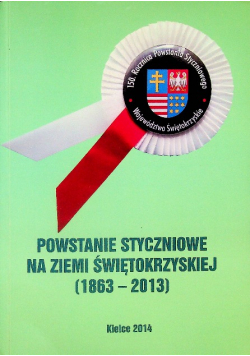 Powstanie Styczniowe na Ziemi Świętokrzyskiej 1863 - 2013