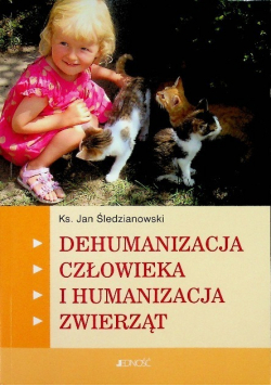 Dehumanizacja  człowieka i humanizacja zwierząt