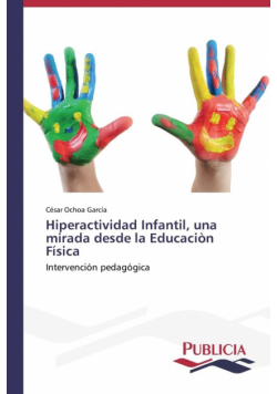 Hiperactividad Infantil, una mirada desde la Educaciòn Física