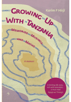 Growing Up With Tanzania. Memories, Musings and Maths