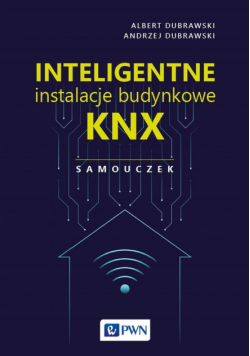 Inteligentne instalacje budynkowe KNX. Samouczek