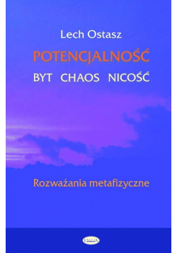 Potencjalność byt chaos nicość