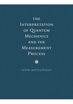 The Interpretation of Quantum Mechanics and the Measurement Process
