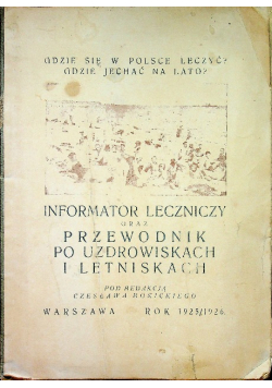 Informator leczniczy oraz przewodnik po uzdrowiskach i letniskach 1925 r.