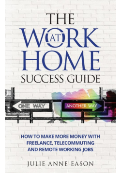 The Work At Home Success Guide