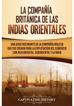 La Compañía Británica de las Indias Orientales