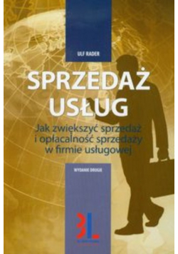 Sprzedaż usług Jak zwiększyć sprzedaż i opłacalność sprzedaży w firmie usługowej