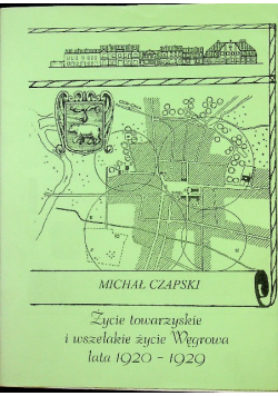 Życie towarzyskie i wszelakie życie Węgrowa lata 1920 - 1929