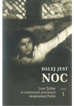 Dalej jest noc Losy Żydów w wybranych Tom II