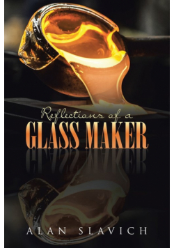 Reflections of a Glass Maker