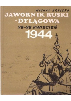 Jawornik Ruski Dylągowa 25 26 Kwiecień 1944