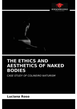 The Ethics And Aesthetics Of Naked Bodies