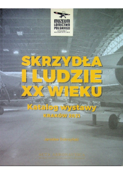 Skrzydła i ludzie XX wieku Katalog wystawy