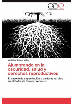 Alumbrando En La Oscuridad, Salud y Derechos Reproductivos