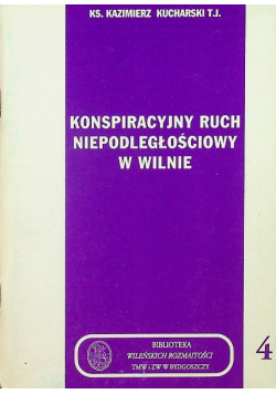 Konspiracyjny ruch niepodległościowy w Wilnie
