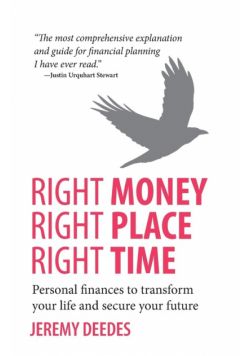 Right Money, Right Place, Right Time - Personal finances to transform your life and secure your future