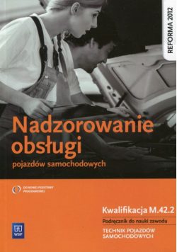 Nadzorowanie obsługi pojazdów samochodowych Podręcznik do nauki zawodu Kwalifikacja M.42.2