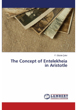 The Concept of Entelekheia in Aristotle