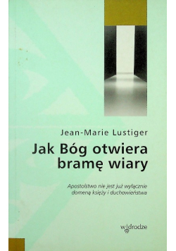 Jak Bóg otwiera bramę wiary