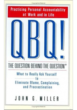 QBQ The question behind the question