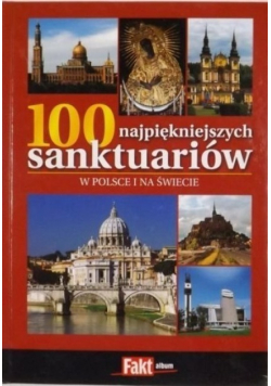100 najpiękniejszych sanktuariów w Polsce i na świecie