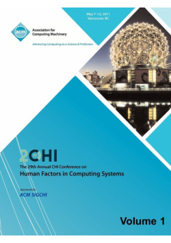 SIGCHI 2011  The 29th Annual CHI Conference on Human Factors in Computing Systems Vol 1