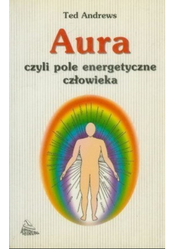 Aura czyli pole energetyczne człowieka